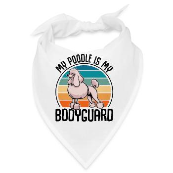 My Poodle Is My Bodyguard Pudel Hunde Geschenk - Bandana - Weiß - Vorne