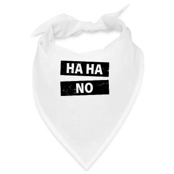 Ha Ha No Haha Nein Faulenzer Faultier Neinsager No - Bandana - Weiß - Vorne