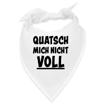 Quatsch Mich Nicht Voll Lustiger Spruch Geschenk - Bandana - Weiß - Vorne