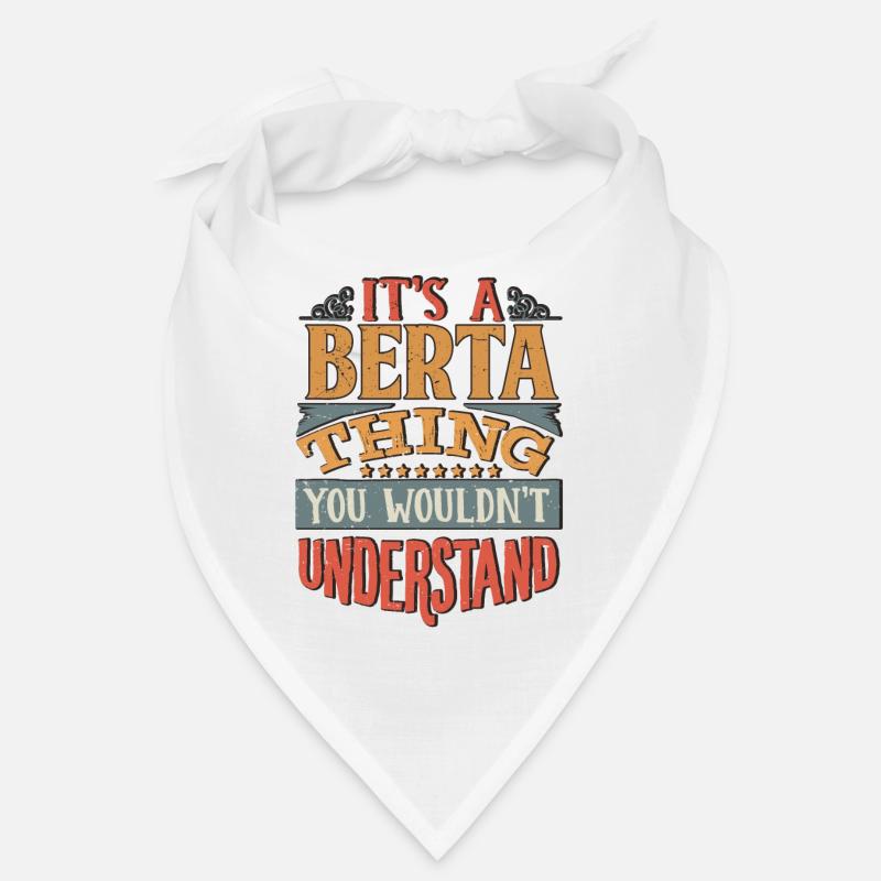 It's A Berta Thing You Wouldnt Understand - Berta Bandana