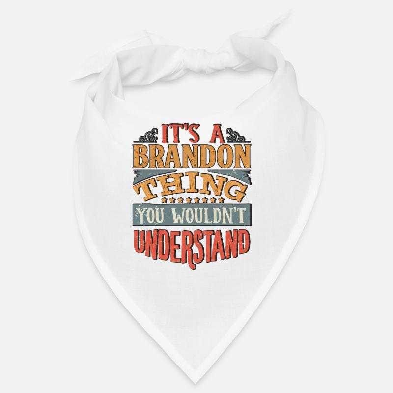 C’est une chose de Brandon que vous ne comprendriez pas - Bandana