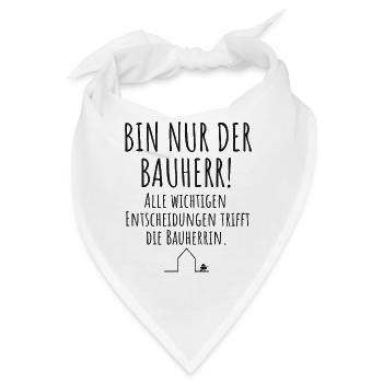 Bauherr Häuslebauer Lustiger Spruch Hausbau - Bandana - Weiß - Vorne
