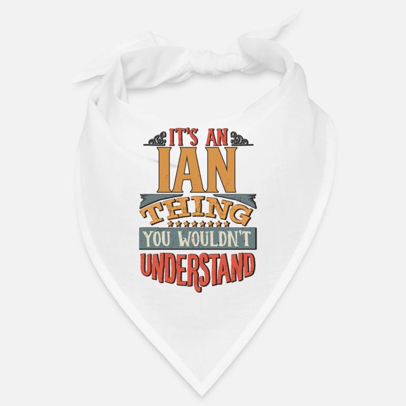C’est une chose ian que vous ne comprendriez pas - Ian Bandana
