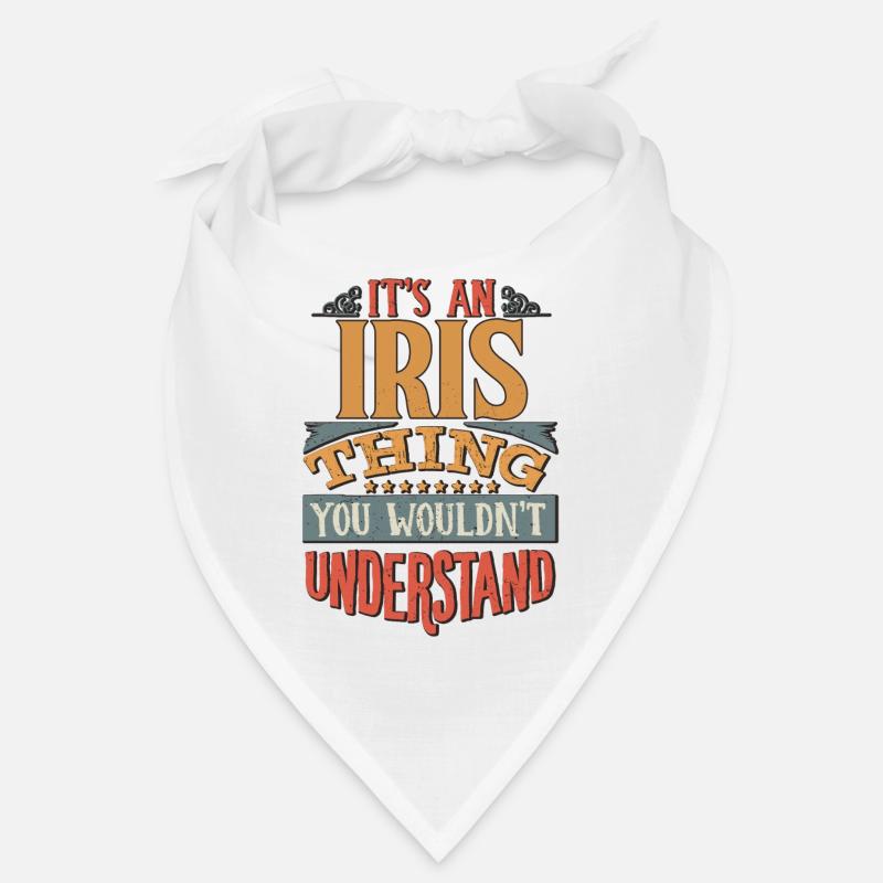Es ist eine Iris-Sache, die Sie nicht verstehen würden - Iris - Bandana - Weiß