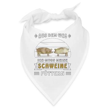 AUS DEM WEG ICH MUSS MEINE SCHWEINE FÜTTERN - Bandana - Weiß - Vorne