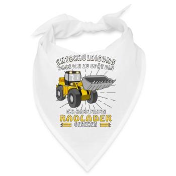ZU SPÄT BIN ICH HABE EINEN RADLADER GESEHEN - Bandana - Weiß - Vorne
