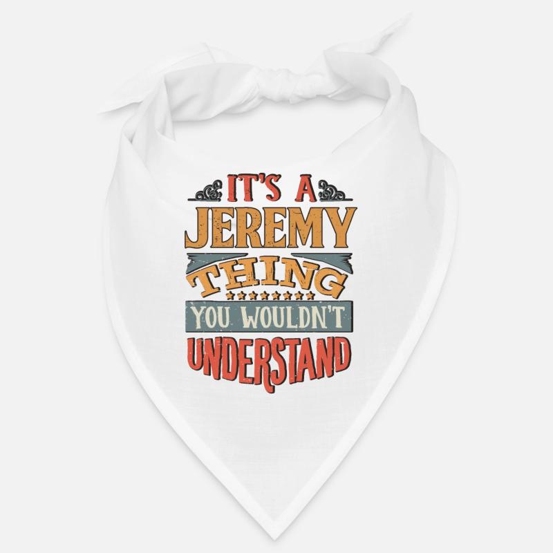 C’est une chose de Jeremy que vous ne comprendriez pas - Bandana