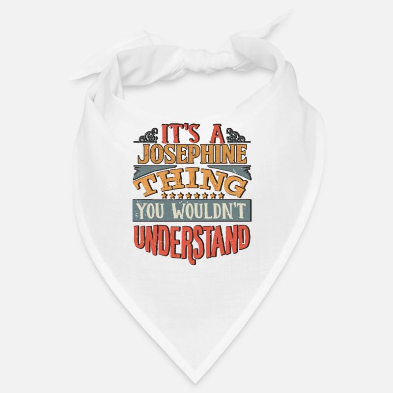 C’est une chose joséphine que vous ne comprendriez pas - Bandana