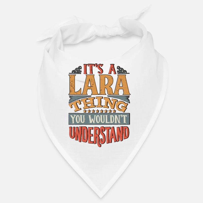It's A Lara Thing You Wouldnt Understand - Lara Bandana