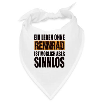Ein Leben Ohne Rennrad Ist Möglich Aber Sinnlos - Bandana - Weiß - Vorne