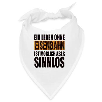 Ein Leben Ohne Eisenbahn Ist Möglich Aber Sinnlos - Bandana - Weiß - Vorne