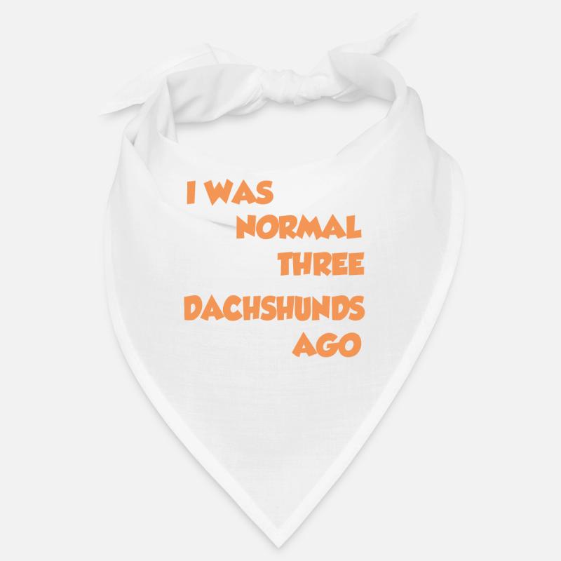 I Was Normal Three Dachshunds Ago - Dachshund T-Sh Bandana