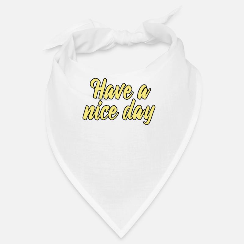 have a nice day Bandana