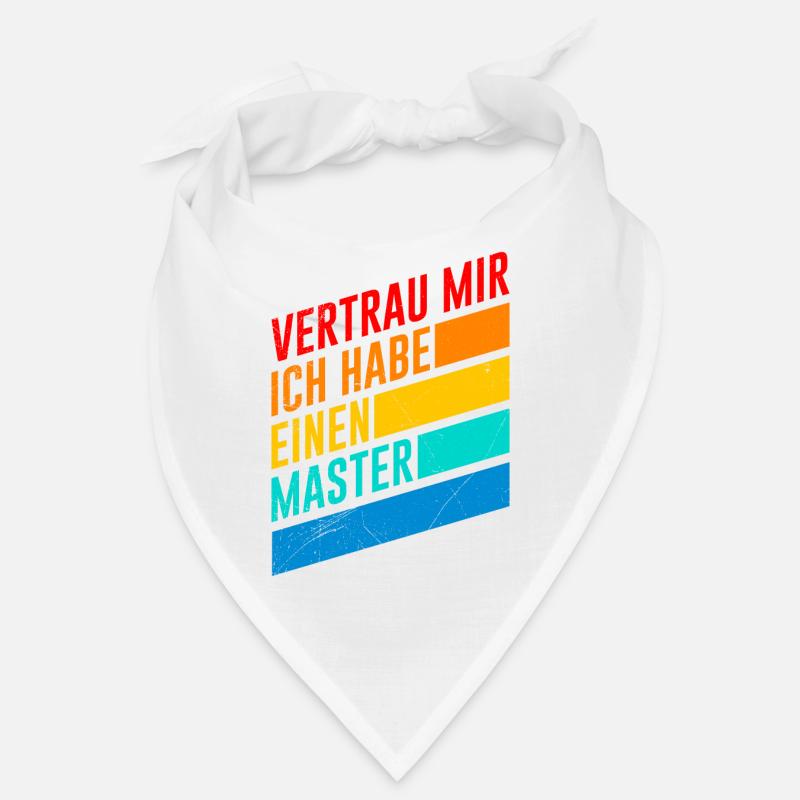 Vertrau mir ich hab einen Master Abschluss - Bandana - Weiß