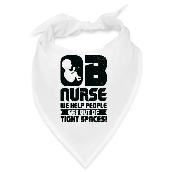OB Nurse We Help People Get Out Of Tight Spaces! - Bandana - Weiß - Vorne