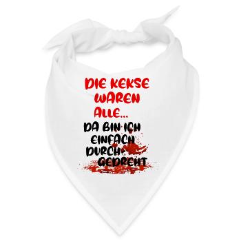 Die Kekse waren alle da bin ich durchgedreht - Bandana - Weiß - Vorne