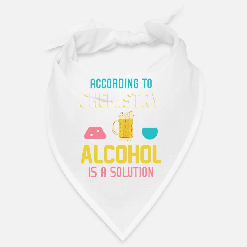 According To Chemistry Alcohol Is A Solution Bandana