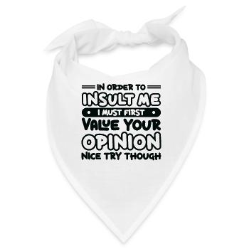 In Order To Insult Sarkasmus Beleidigung - Bandana - Weiß - Vorne