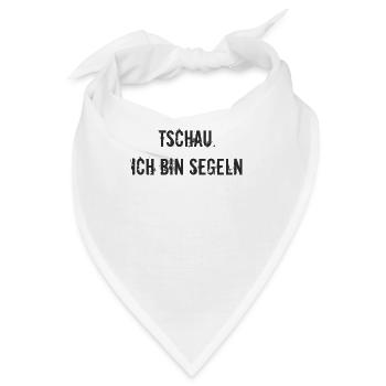 Segeln - Tschau Ich bin Segeln - Bandana - Weiß - Vorne
