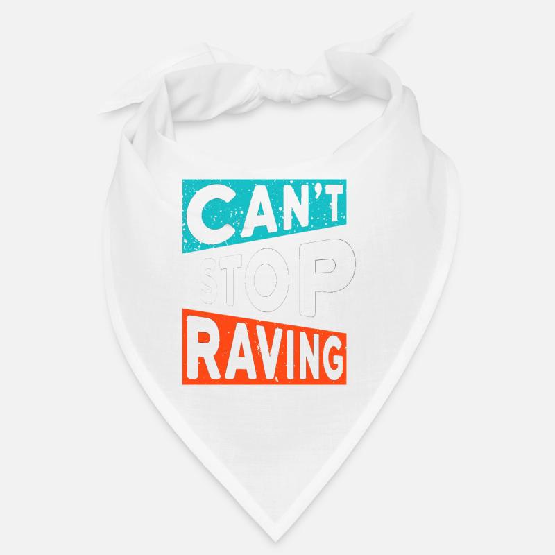 RAVE RAVER NE PEUT PAS ARRÊTER DE DIRE DE LA TECHNO RAVE Bandana