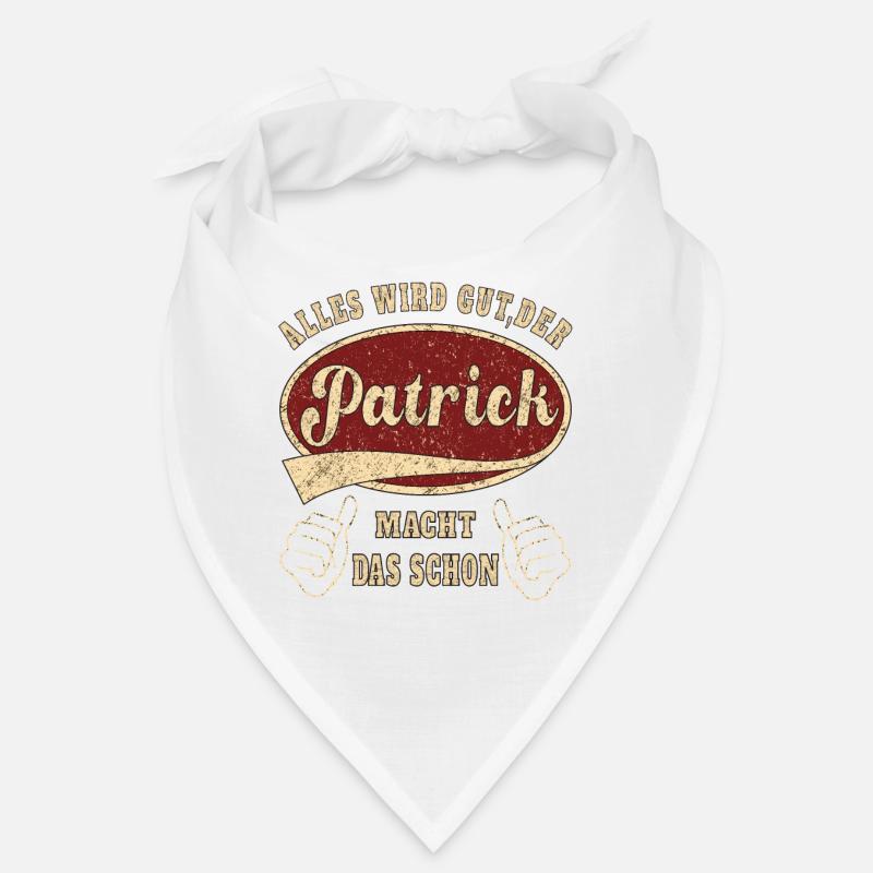 Patrick alles wird gut der Patrick ist jetzt da Bandana