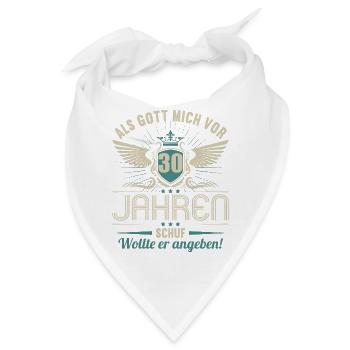 Als Gott mich vor 30 Jahren schuf wollte angeben - Bandana - Weiß - Vorne