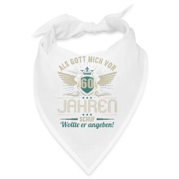 Als Gott mich vor 60 Jahren schuf wollte angeben - Bandana - Weiß - Vorne