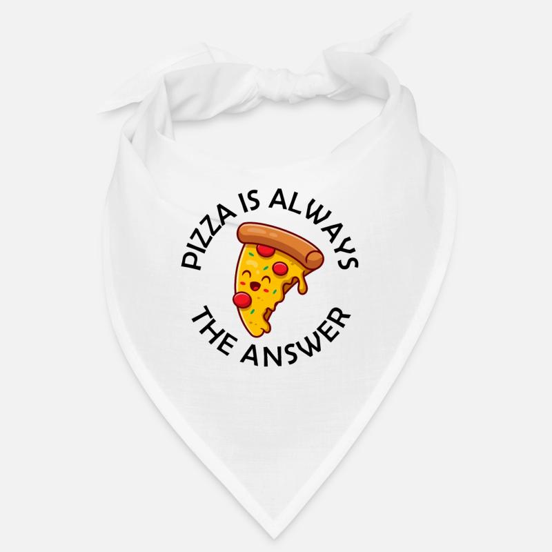 Pizza Is Always The Answer Funny Pizza Saying Bandana