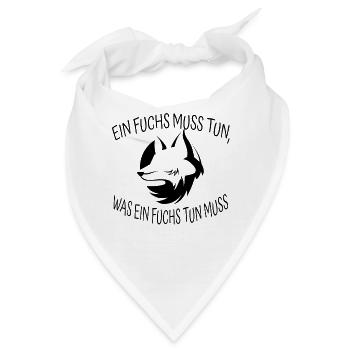 EIN FUCHS MUSS TUN,WAS EIN FUCHS TUN MUSS - Bandana - Weiß - Vorne