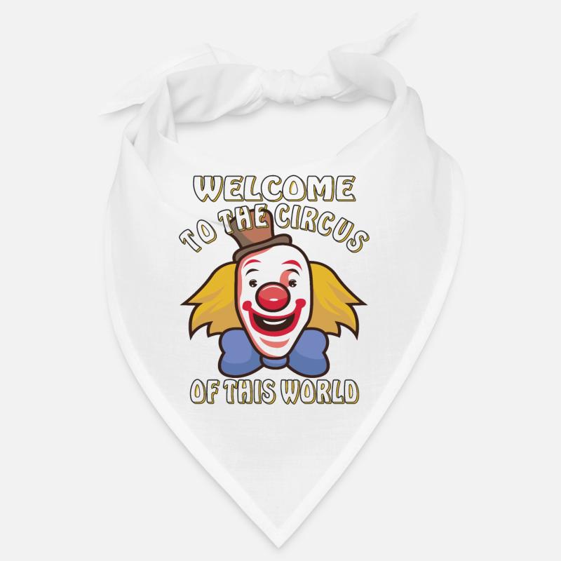 BIENVENUE DANS LE CIRQUE DE CE MONDE Bandana