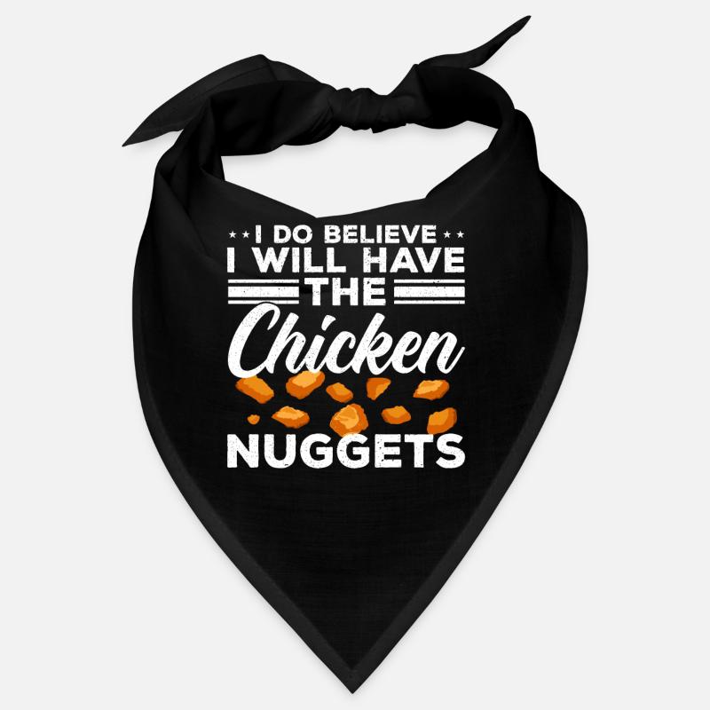 I think I will have the chicken nuggets nu Bandana