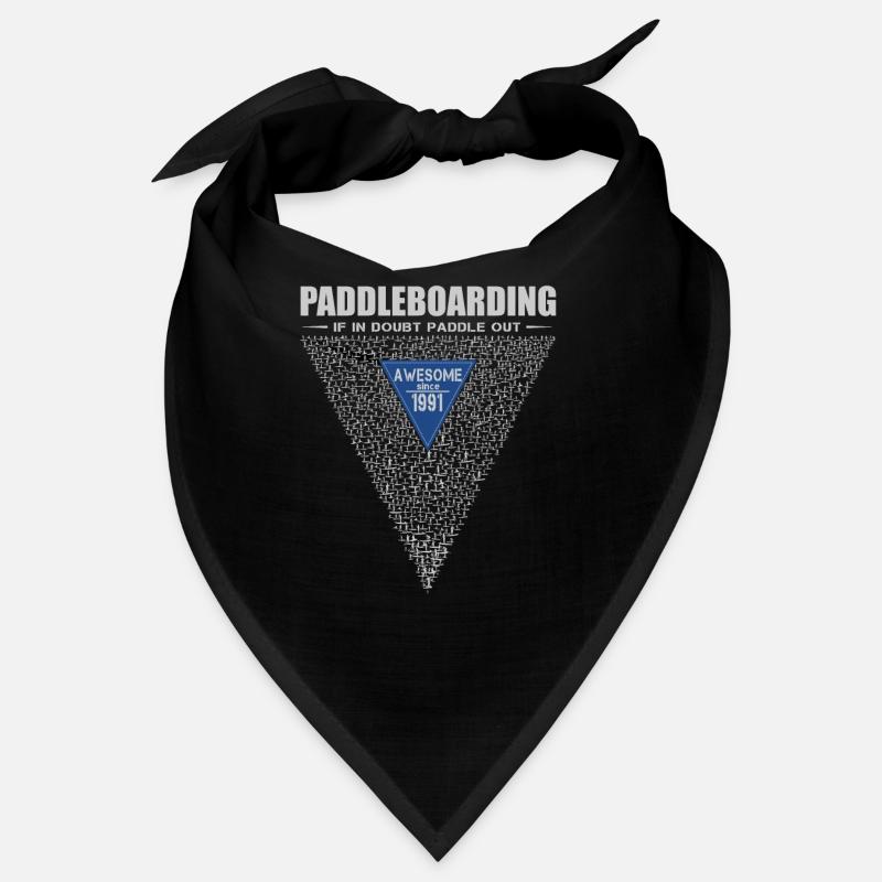 If in doubt, paddle out. Stand up Paddle, SUP 1991 Bandana