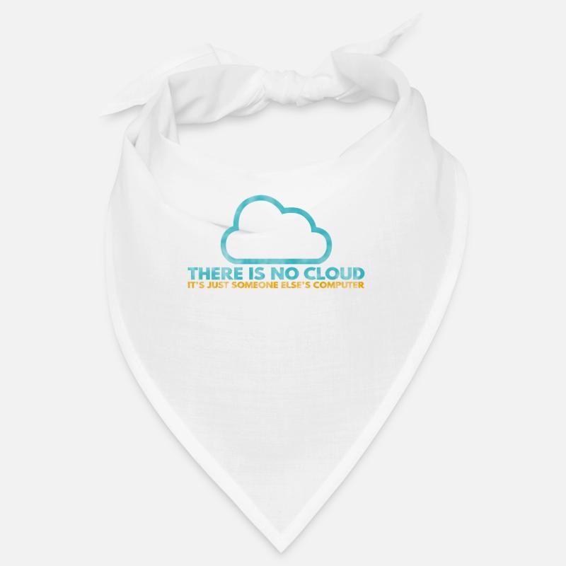 Il n’y a pas de Cloud, c’est juste celui de quelqu’un d’autre Bandana