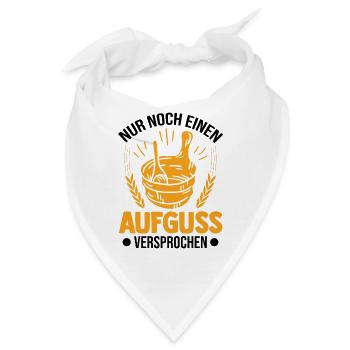 Nur noch einen Aufguss Versprochen Sauna - Bandana - Weiß - Vorne