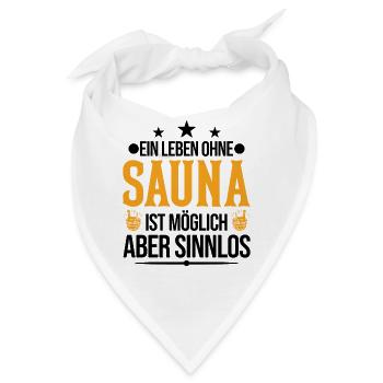 Ein Leben ohne Sauna ist möglich Aber sinnlos - Bandana - Weiß - Vorne
