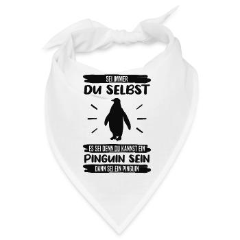 Pinguin Sei Immer Du Selbst Spruch Geschenk - Bandana - Weiß - Vorne