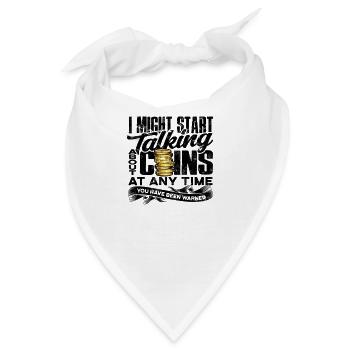 Ich könnte jederzeit anfangen, über Münzen zu sprechen - Bandana - Weiß - Vorne