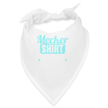 Mecker Shirt wie normales Shirt nur mit mir drin - Bandana - Weiß - Vorne