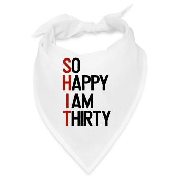 SHIT - So happy I am thirty - Bandana - Weiß - Vorne