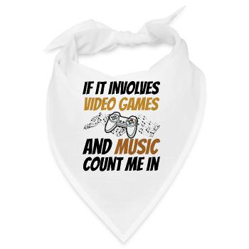 If It Involves Video Games And Music Count Me In V - Bandana - Weiß - Vorne