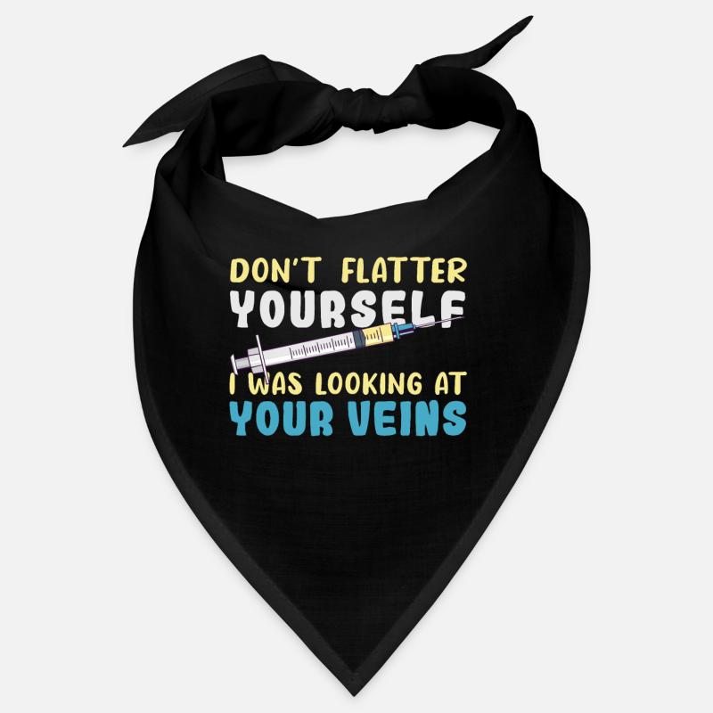 Don't Flatter Yourself I Was Looking At Your Veins Bandana