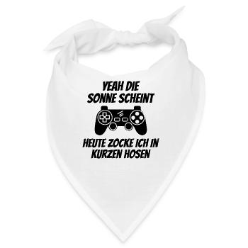 Yeah Die Sonne Scheint Heute Zocke Ich In Kurzen H - Bandana - Weiß - Vorne