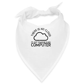 Es gibt keine Cloud, es ist nur jemand anderes - Bandana - Weiß - Vorne
