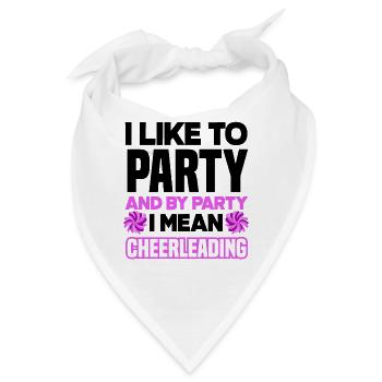 I Like To Party And By Party I Mean Cheerleading G - Bandana - Weiß - Vorne