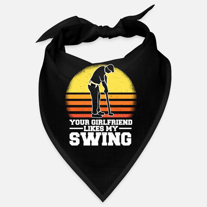 Your Girlfriend Likes My Swing Fun Golf Bandana