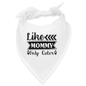Wie Mama nur süßer - Bandana - Weiß - Vorne