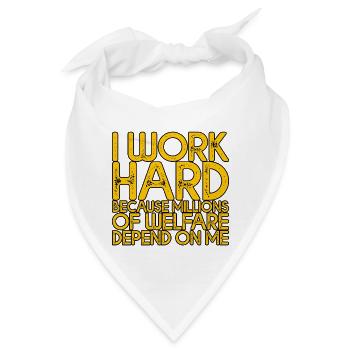 Work Hard - Millions Of Welfare Depend On Me 4 - Bandana - Weiß - Vorne