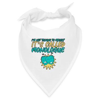 I'm Not Talking To Myself, It's Called Monologue 4 - Bandana - Weiß - Vorne