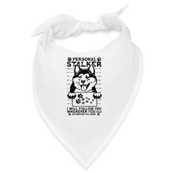 Persönlicher Stalker Ich werde dir folgen, wo immer du bist - Bandana - Weiß - Vorne