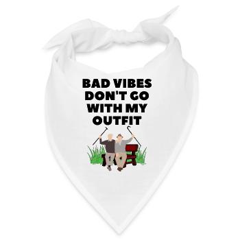 Schlechte Vibrationen passen nicht zu meinem Outfit - Bandana - Weiß - Vorne